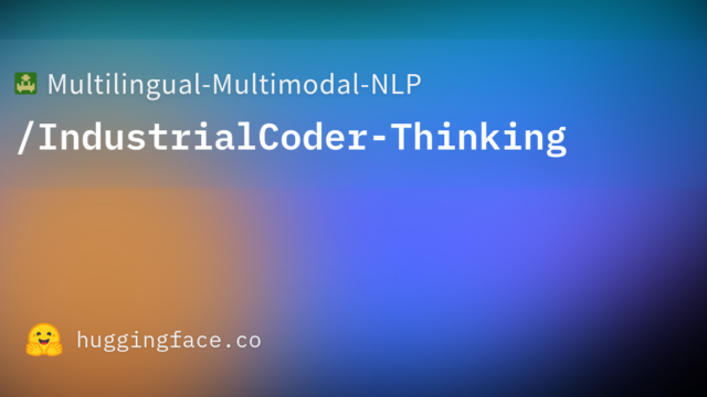 Multilingual-Multimodal-NLP/IndustrialCoder-Thinking