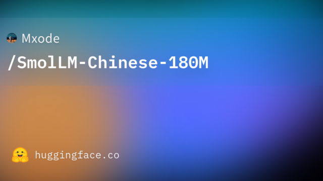 Mxode/SmolLM-Chinese-180M