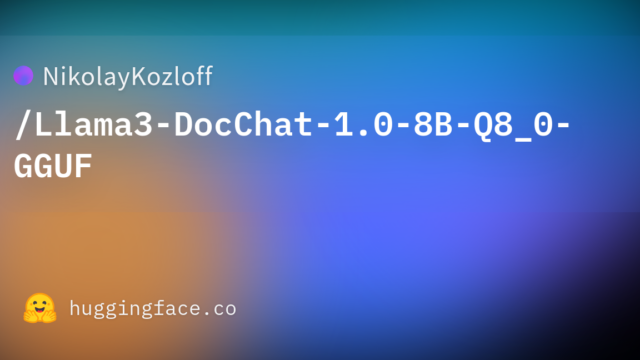 NikolayKozloff/Llama3-DocChat-1.0-8B-Q8_0-GGUF