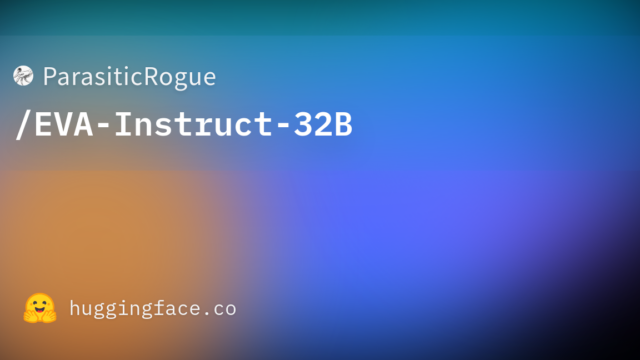 ParasiticRogue/EVA-Instruct-32B