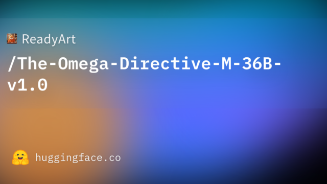 ReadyArt/The-Omega-Directive-M-36B-v1.0