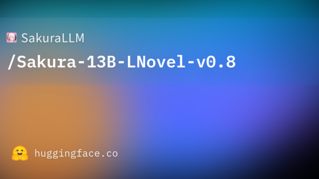 SakuraLLM/Sakura-13B-LNovel-v0.8