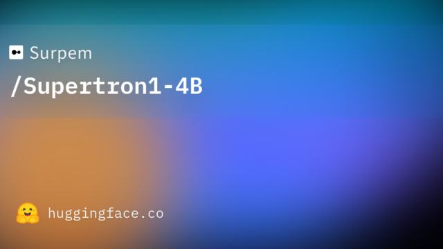 Surpem/Supertron1-4B