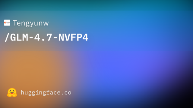 Tengyunw/GLM-4.7-NVFP4