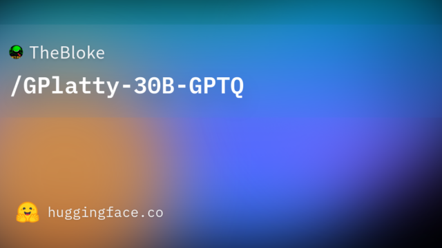TheBloke/GPlatty-30B-GPTQ