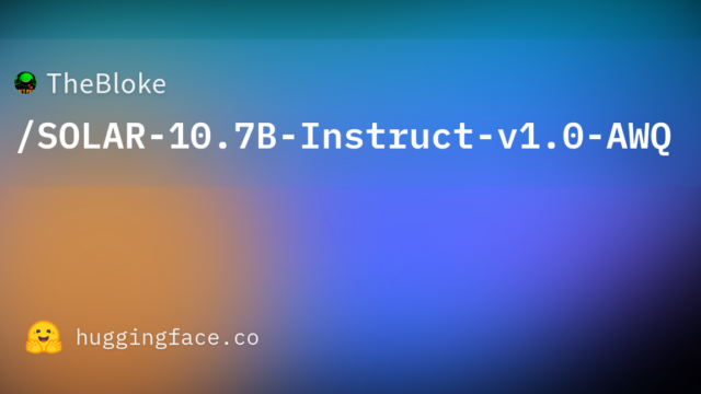 TheBloke/SOLAR-10.7B-Instruct-v1.0-AWQ