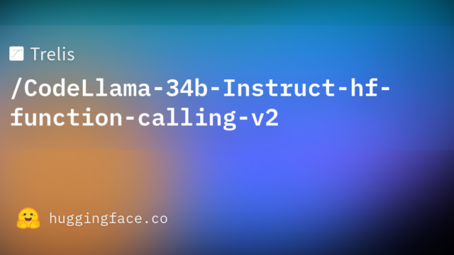 Trelis/CodeLlama-34b-Instruct-hf-function-calling-v2