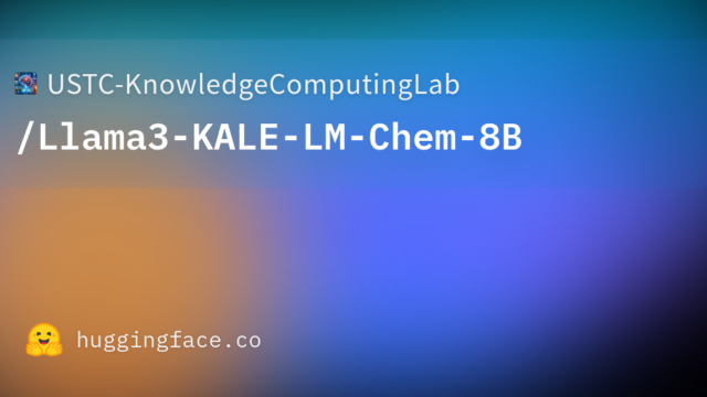 USTC-KnowledgeComputingLab/Llama3-KALE-LM-Chem-8B
