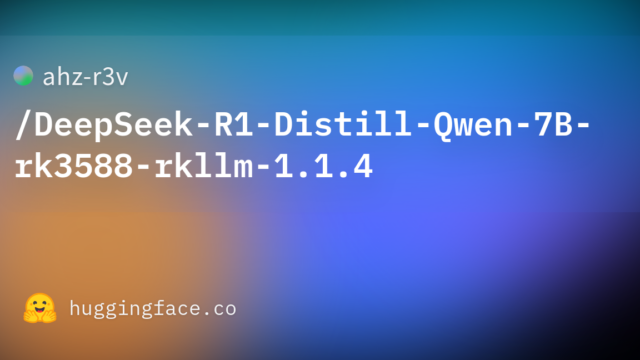 ahz-r3v/DeepSeek-R1-Distill-Qwen-7B-rk3588-rkllm-1.1.4