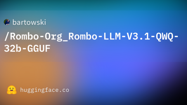 bartowski/Rombo-Org_Rombo-LLM-V3.1-QWQ-32b-GGUF