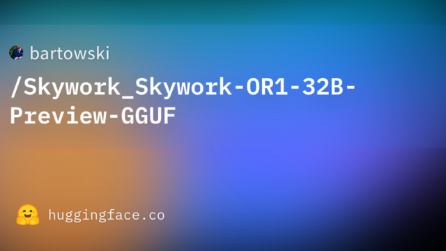 bartowski/Skywork_Skywork-OR1-32B-Preview-GGUF