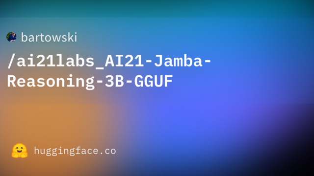 bartowski/ai21labs_AI21-Jamba-Reasoning-3B-GGUF