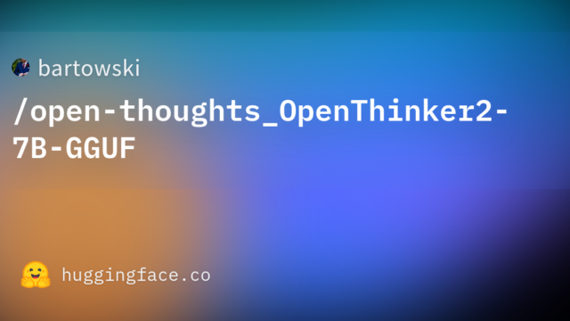 bartowski/open-thoughts_OpenThinker2-7B-GGUF