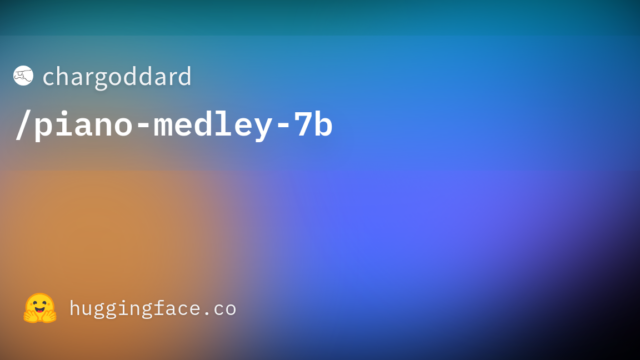 chargoddard/piano-medley-7b