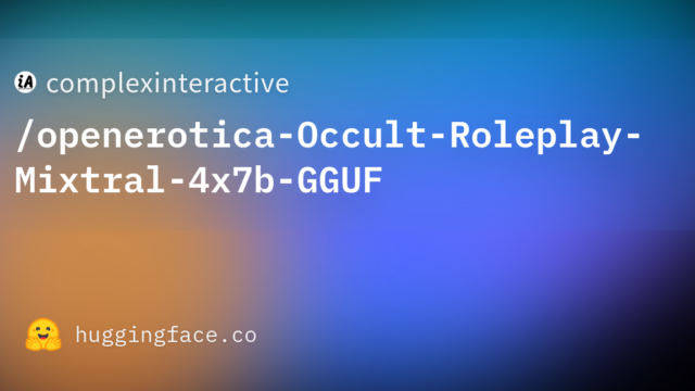 complexinteractive/openerotica-Occult-Roleplay-Mixtral-4x7b-GGUF