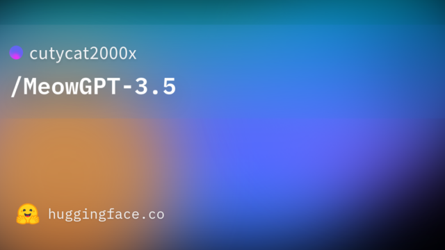 cutycat2000x/MeowGPT-3.5