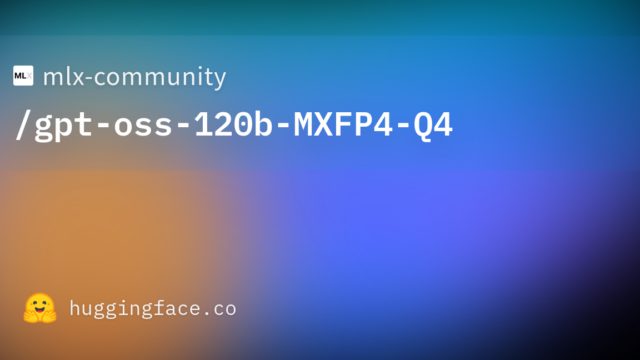 mlx-community/gpt-oss-120b-MXFP4-Q4