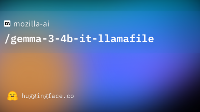 mozilla-ai/gemma-3-4b-it-llamafile