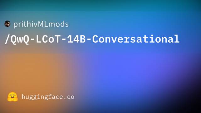 prithivMLmods/QwQ-LCoT-14B-Conversational
