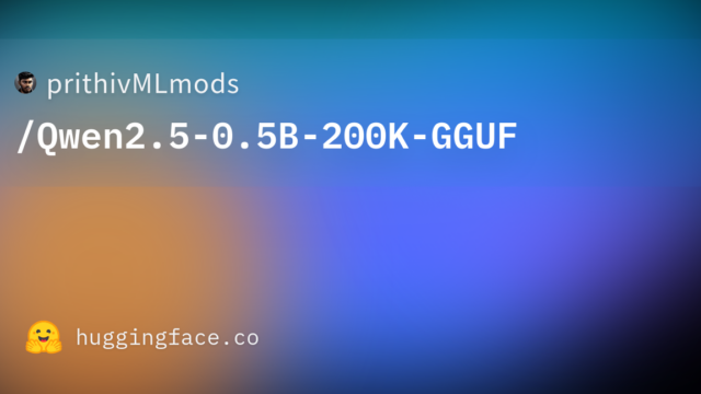 prithivMLmods/Qwen2.5-0.5B-200K-GGUF