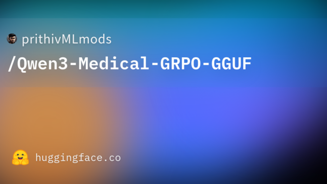 prithivMLmods/Qwen3-Medical-GRPO-GGUF