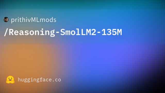 prithivMLmods/Reasoning-SmolLM2-135M