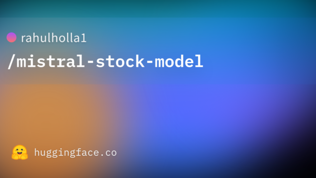 rahulholla1/mistral-stock-model