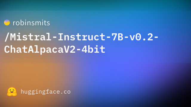 robinsmits/Mistral-Instruct-7B-v0.2-ChatAlpacaV2-4bit