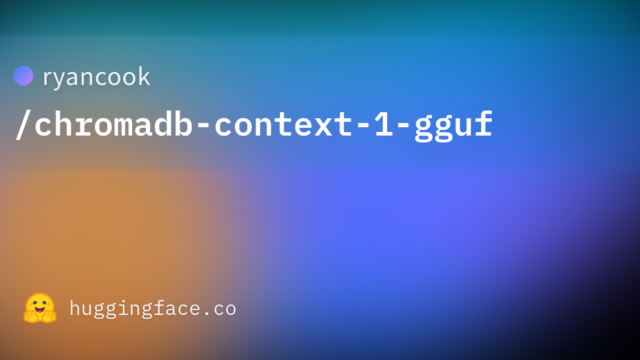 ryancook/chromadb-context-1-gguf