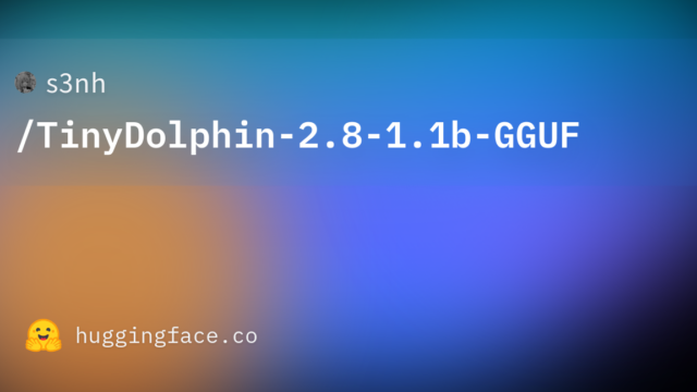 s3nh/TinyDolphin-2.8-1.1b-GGUF