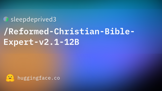 sleepdeprived3/Reformed-Christian-Bible-Expert-v2.1-12B