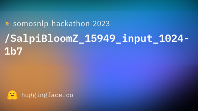 somosnlp-hackathon-2023/SalpiBloomZ_15949_input_1024-1b7