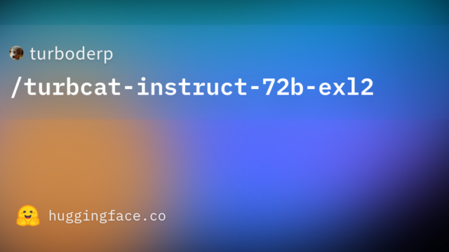 turboderp/turbcat-instruct-72b-exl2