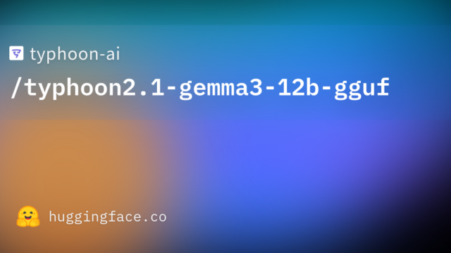 typhoon-ai/typhoon2.1-gemma3-12b-gguf
