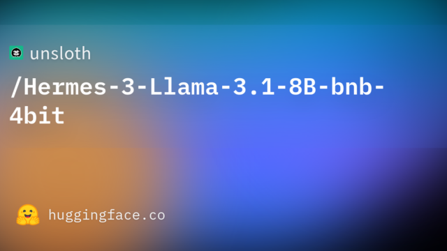unsloth/Hermes-3-Llama-3.1-8B-bnb-4bit