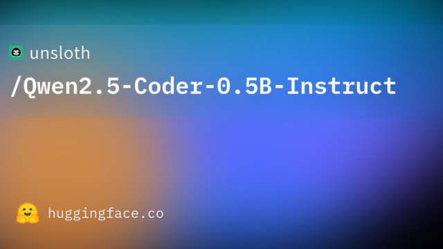 unsloth/Qwen2.5-Coder-0.5B-Instruct