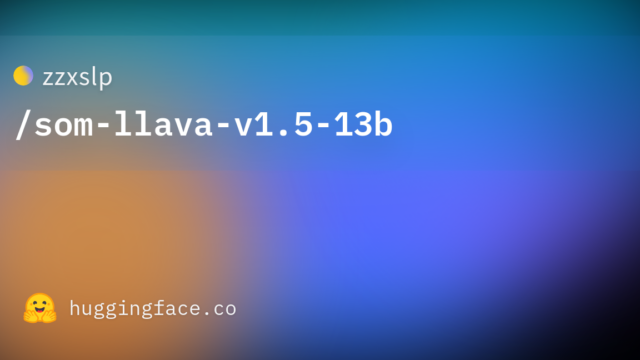 zzxslp/som-llava-v1.5-13b