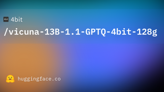 4bit/vicuna-13B-1.1-GPTQ-4bit-128g