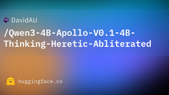 DavidAU/Qwen3-4B-Apollo-V0.1-4B-Thinking-Heretic-Abliterated