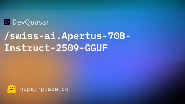 DevQuasar/swiss-ai.Apertus-70B-Instruct-2509-GGUF