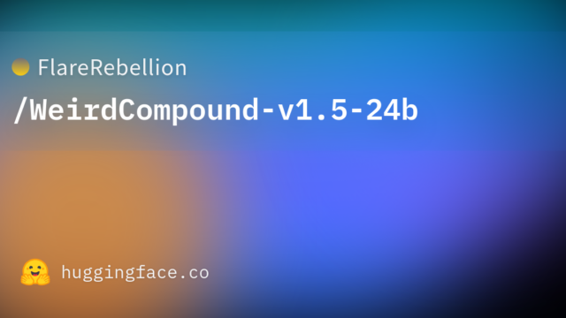 FlareRebellion/WeirdCompound-v1.5-24b