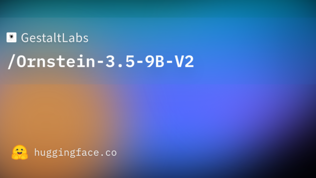 GestaltLabs/Ornstein-3.5-9B-V2