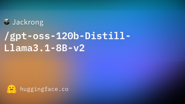 Jackrong/gpt-oss-120b-Distill-Llama3.1-8B-v2