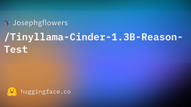 Josephgflowers/Tinyllama-Cinder-1.3B-Reason-Test