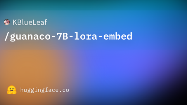 KBlueLeaf/guanaco-7B-lora-embed