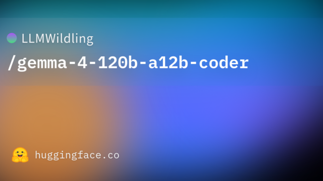 LLMWildling/gemma-4-120b-a12b-coder