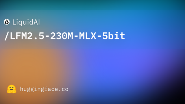 LiquidAI/LFM2.5-230M-MLX-5bit