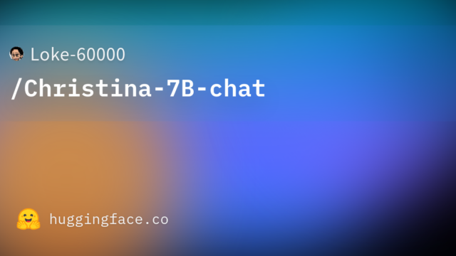 Loke-60000/Christina-7B-chat