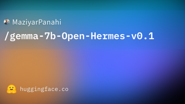 MaziyarPanahi/gemma-7b-Open-Hermes-v0.1