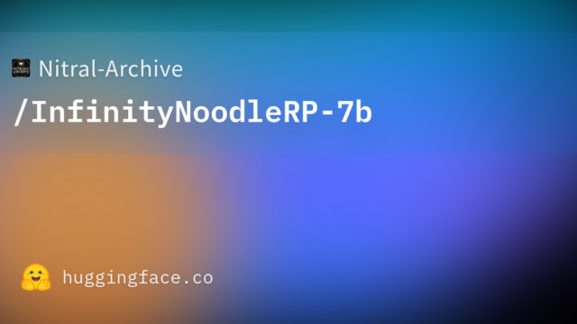 Nitral-Archive/InfinityNoodleRP-7b